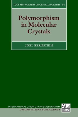 Polymorphism in Molecular Crystals (International Union of Crystallography Monographs on Crystal #14) Cover Image