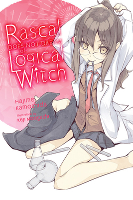 Rascal Does Not Dream of Logical Witch (light novel) (Rascal Does Not Dream (light novel) #3) By Hajime Kamoshida, Keji Mizoguchi (By (artist)) Cover Image