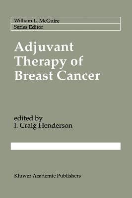 Adjuvant Therapy of Breast Cancer (Cancer Treatment and Research #60)