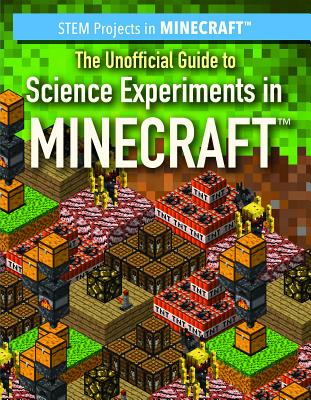 The Unofficial Guide to Science Experiments in Minecraft(r) By Ryan Nagelhout Cover Image