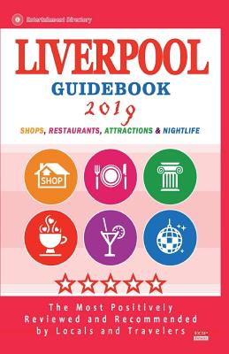 Liverpool Guidebook 2019: Shops, Restaurants, Entertainment and Nightlife in Liverpool, England (City Guidebook 2019) Cover Image