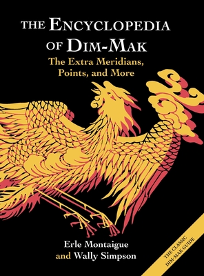 The Encyclopedia of Dim-Mak: The Extra Meridians, Points, and More Cover Image