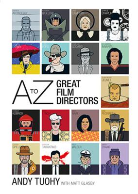 A-Z Great Film Directors By Matt Glasby (With), Andy Tuohy Cover Image