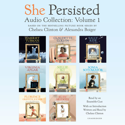 She Persisted Audio Collection: Volume 1: Harriet Tubman; Claudette Colvin; Virginia Apgar; and more