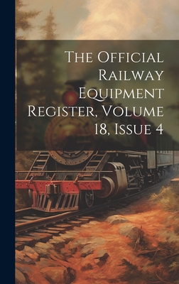 The Official Railway Equipment Register, Volume 18, Issue 4 Cover Image