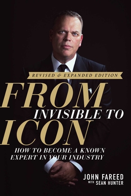 From Invisible to Icon: How to Become a Known Expert in Your Industry Cover Image