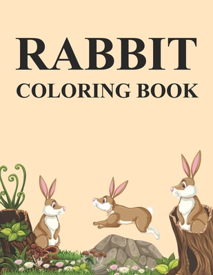 Rabbit Coloring Book: Rabbit Coloring Book For Toddlers Cover Image