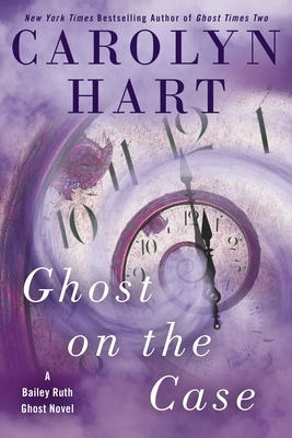 Ghost on the Case (A Bailey Ruth Ghost Novel #8) Cover Image