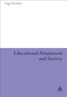 Educational Attainment and Society (Continuum Studies in Education) Cover Image