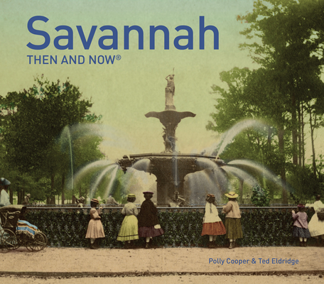 Savannah Then and Now® Cover Image