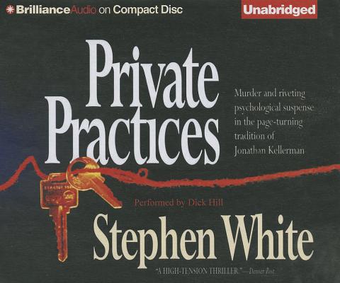 Private Practices (Alan Gregory #2) By Stephen White, Dick Hill (Read by) Cover Image