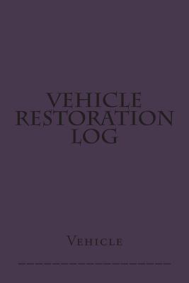 Vehicle Restoration Log: Purple Cover By S. M Cover Image