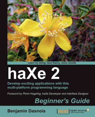 Haxe 2 Beginner's Guide By Benjamin Dasnois Cover Image