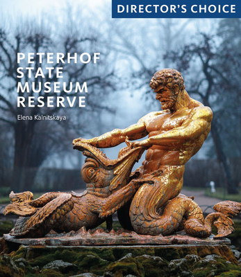 Peterhof State Museum Reserve: Director's Choice By Elena Kalnitskaya Cover Image