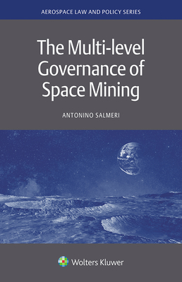 The Multi-level Governance of Space Mining Cover Image