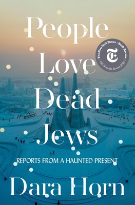 People Love Dead Jews: Reports from a Haunted Present