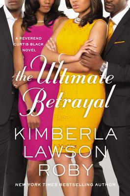 The Ultimate Betrayal (A Reverend Curtis Black Novel #12)