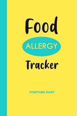 Food Allergy Tracker: Diary to Track Your Triggers and Symptoms: Discover Your Food Intolerances and Allergies. By Oxnaford Press Notebooks Cover Image
