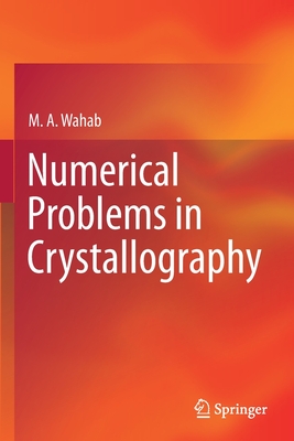 Numerical Problems in Crystallography By M. a. Wahab Cover Image