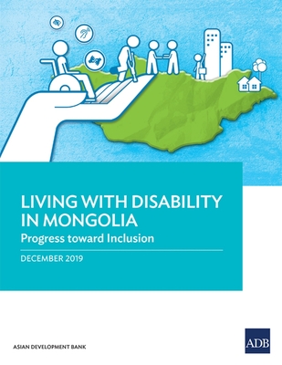 Living with Disability In Mongolia: Progress Toward Inclusion By Asian Development Bank Cover Image