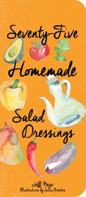 75 Homemade Salad Dressings By Jeff Keys Cover Image