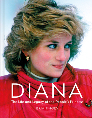 Diana: The Life and Legacy of the People’s Princess Cover Image