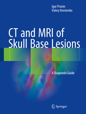 CT and MRI of Skull Base Lesions: A Diagnostic Guide Cover Image