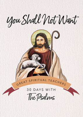 You Shall Not Want: 30 Days with the Psalms Cover Image