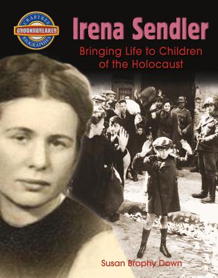 Irena Sendler: Bringing Life to Children of the Holocaust By Susan Brophy Down Cover Image