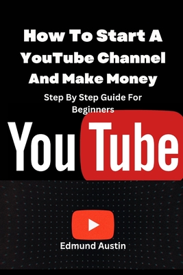 How to Start a  Channel: Step-by-Step for Beginners 