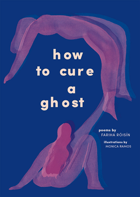 Cover art: How to Cure a Ghost by Fariha Roisin