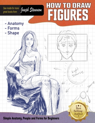 How to Draw Figures Simple Anatomy, People, & Forms for Beginners By Joseph Stevenson Cover Image