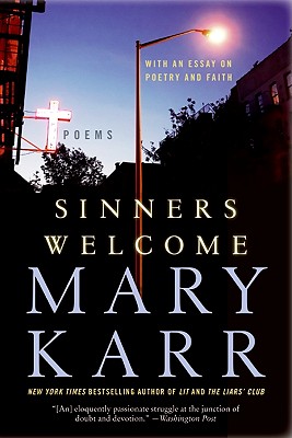 Sinners Welcome: Poems By Mary Karr Cover Image