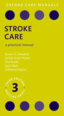 Stroke Care: A Practical Manual (Oxford Care Manuals) Cover Image