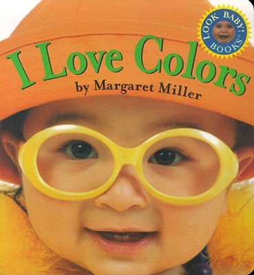 I Love Colors (Look Baby! Books)