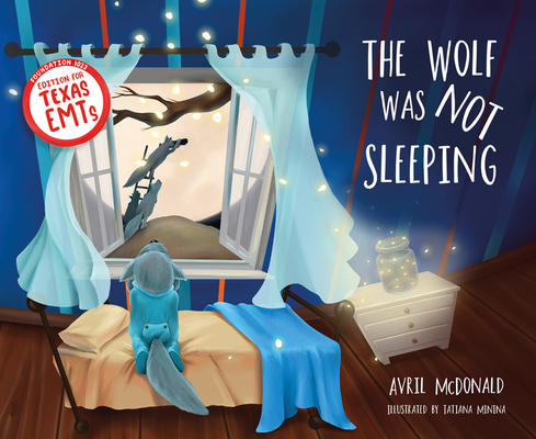 The Wolf Was Not Sleeping: Texas Emts Edition (Feel Brave) By Avril McDonald Cover Image