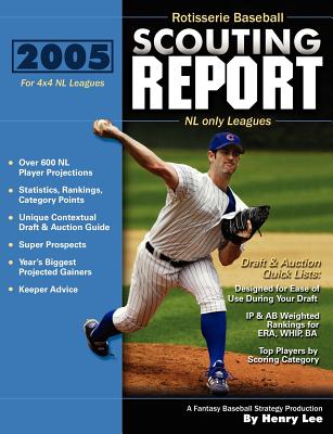 2005 Rotisserie Baseball Scouting Report: for 4x4 NL only Leagues By Henry Lee Cover Image