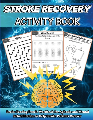 Stroke Recovery Activity Book: Brain-Teaser Puzzle Workbook for Aphasia and Mental Rehabilitation to Assist Stroke Patients in Recovering in Large Pr Cover Image