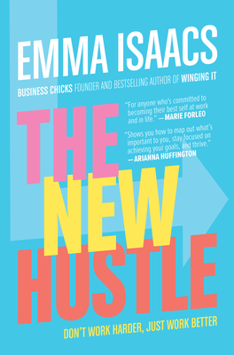 The New Hustle: Don't Work Harder, Just Work Better