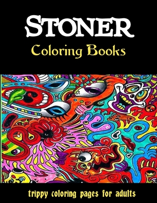 Download Stoner Coloring Book A Psychedelic Trippy Coloring Book For Adults Paperback Porter Square Books