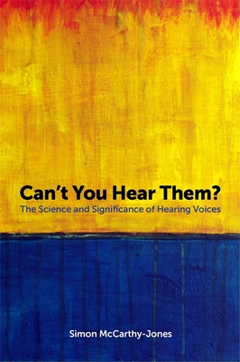 Can't You Hear Them?: The Science and Significance of Hearing Voices Cover Image