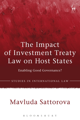 The Impact of Investment Treaty Law on Host States: Enabling Good Governance? (Studies in International Law) Cover Image