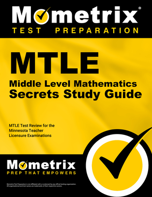 Mtle Middle Level Mathematics Secrets Study Guide: Mtle Test Review for the Minnesota Teacher Licensure Examinations Cover Image