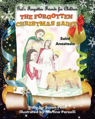 The Forgotten Christmas Saint: Saint Anastasia (God's Forgotten Friends #3) Cover Image