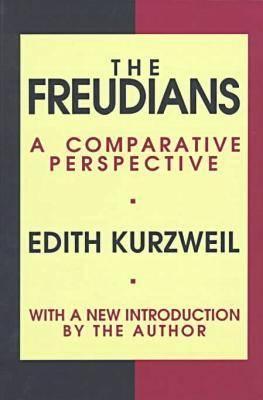 The Freudians: A Comparative Perspective By Edith Kurzweil Cover Image