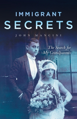 Immigrant Secrets: The Search for My Grandparents Cover Image