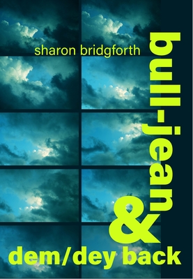Bull-Jean & Dem/Dey Back By Sharon Bridgforth, Signe Harriday (With), Celeste Henery (With) Cover Image