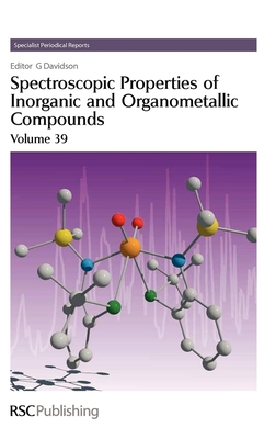 Spectroscopic Properties of Inorganic and Organometallic Compounds: Volume 39 (Specialist Periodical Reports #39) Cover Image