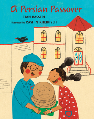 A Persian Passover By Etan Basseri, Rashin Kheiriyeh (Illustrator) Cover Image