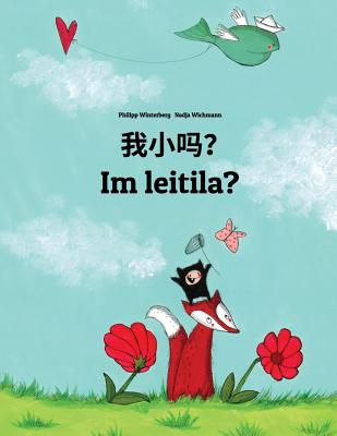 Wo xiao ma? Im leitila?: Chinese [Simplified]/Mandarin Chinese-Gothic: Children's Picture Book (Bilingual Edition)